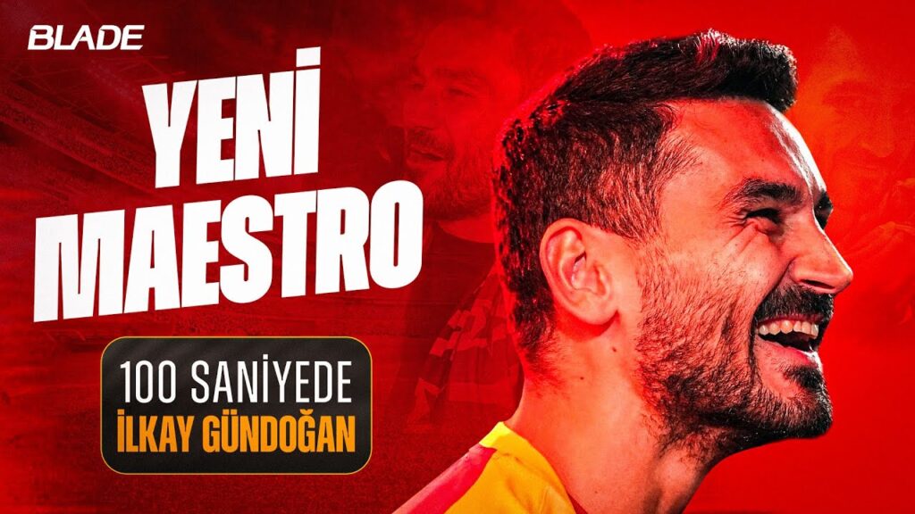 100 SANİYEDE BU KİM: İlkay Gündoğan - Galatasaray
