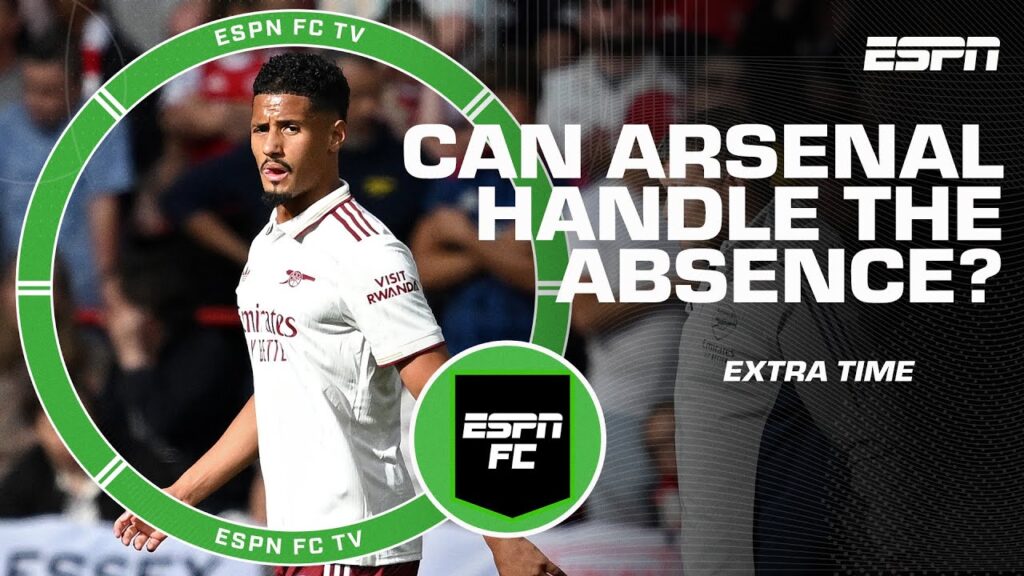How big of a loss is William Saliba for Arsenal? | ESPN FC Extra Time