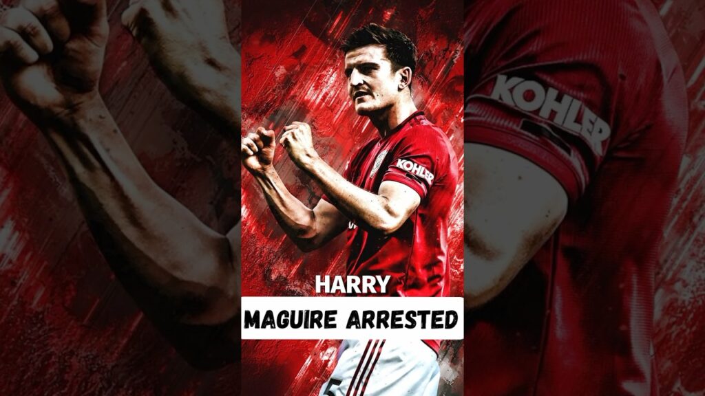 Why Did Maguire Get Arrested in Greece? #manchesterunited #premierleague #soccer Why Did Maguire Get Arrested in Greece? #manchesterunited #premierleague #soccer
