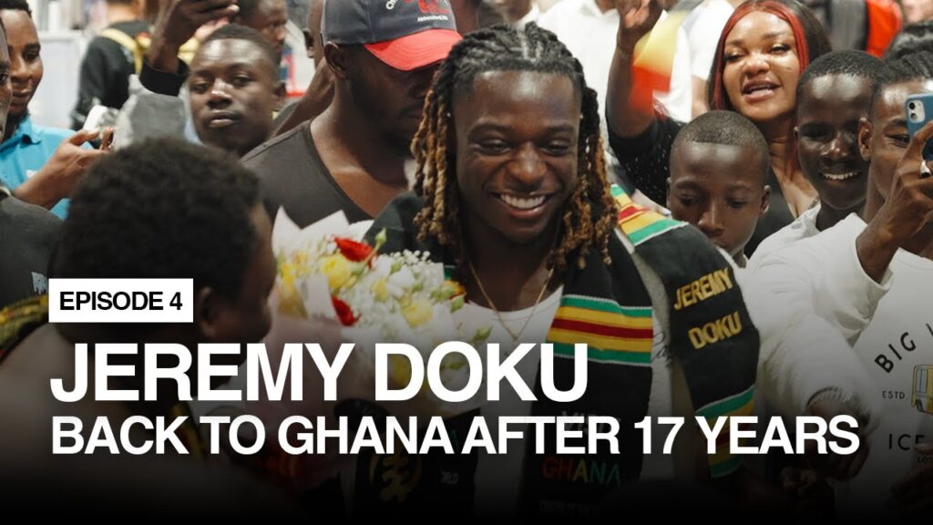 Jeremy Doku | Episode 4 | Back To Ghana After 17 Years