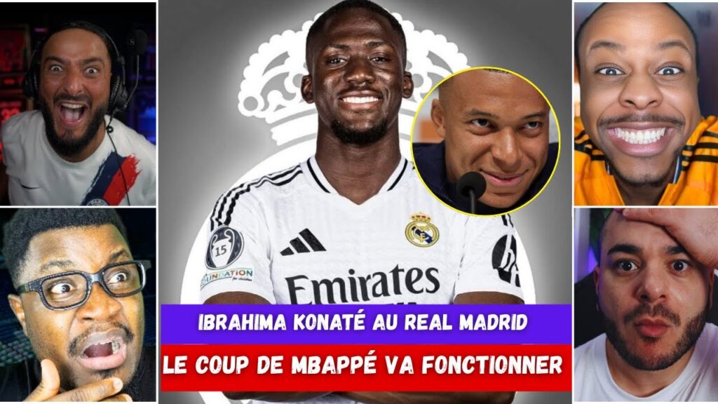 🚨IBRAHIMA KONATÉ AU REAL MADRID : LE PLAN DE MBAPPÉ VA-T-IL FONCTIONNER ?