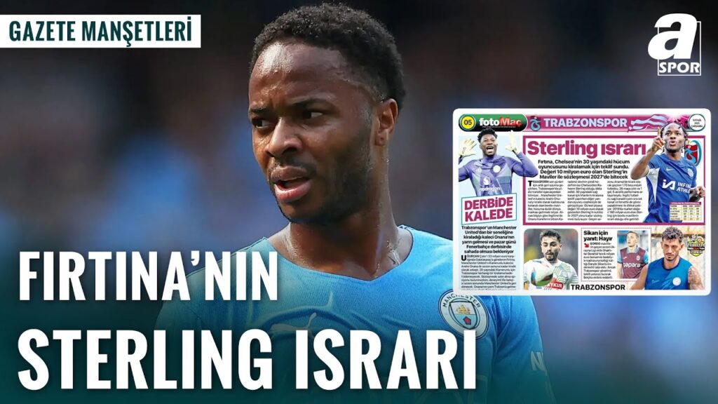 Trabzonspor'un Raheem Sterling Israrı | Onana Derbide Kalede
