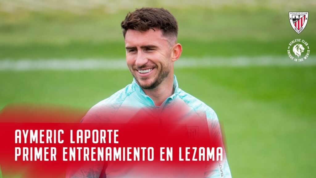 Aymeric Laporte I Primer entrenamiento en Lezama I Etxera buelta