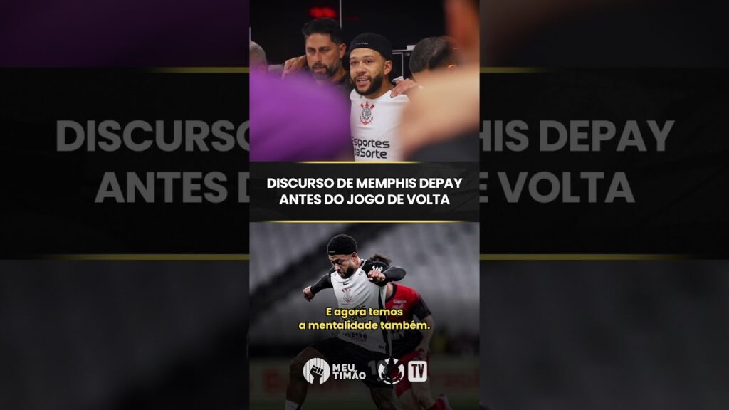 DISCURSO DE MEMPHIS DEPAY EM PRELEÇÃO DO JOGO ENTRE CORINTHIANS E ATHLETICO-PR