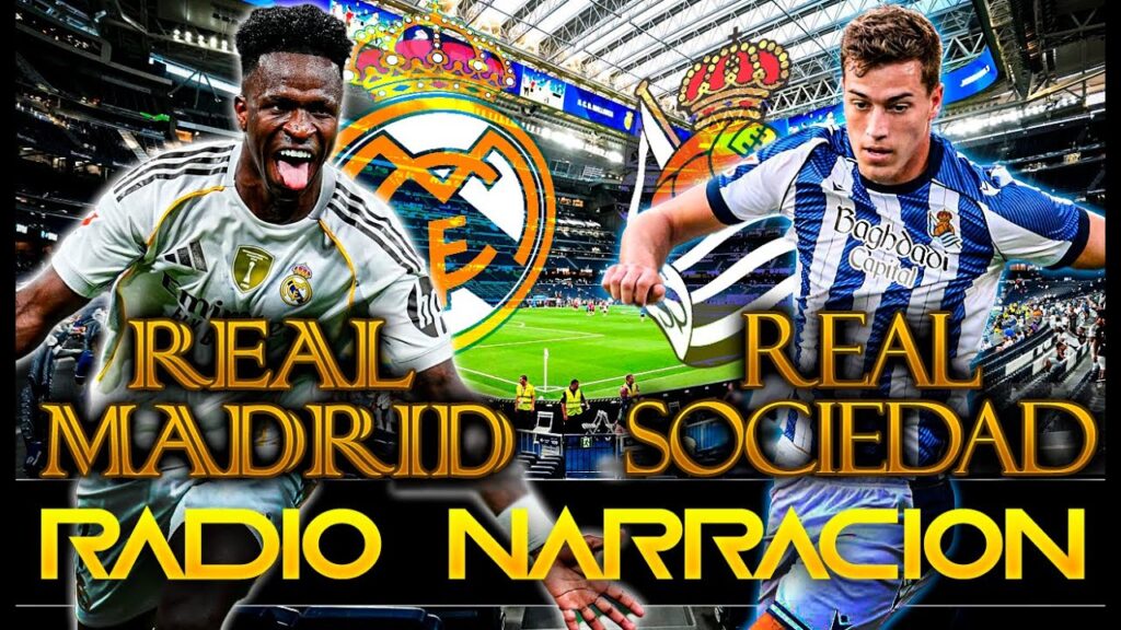 REAL MADRID VS REAL SOCIEDAD EN VIVO SÁDADO 13 DE SEPTIEMBRE JORNADA 4 LALIGA / RADIO NARRACIÓN
