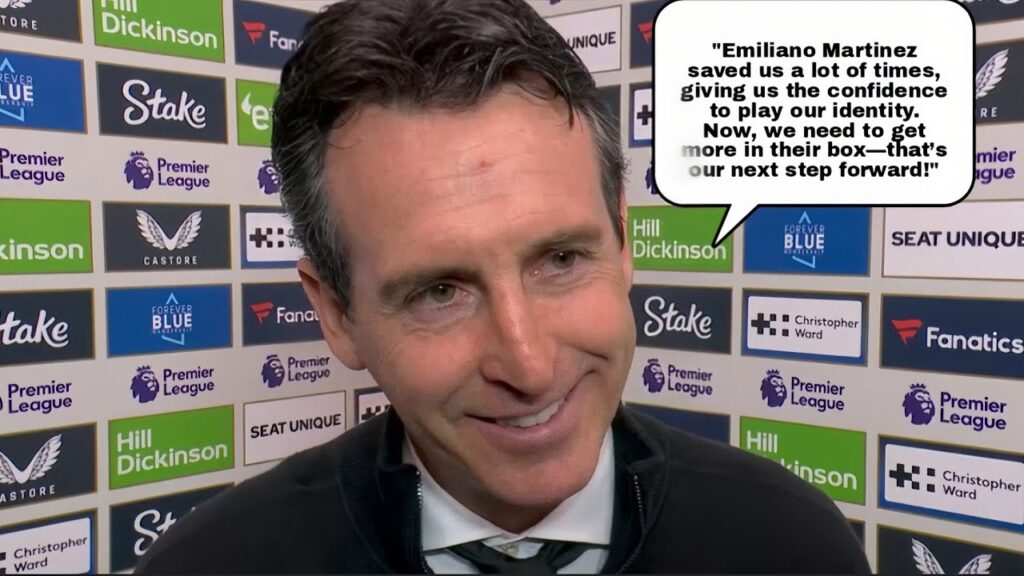 EMILIANO MARTINEZ SAVED US A LOT OF TIMES! Unai Emery Reacts to Aston Villa's Everton Post-Match