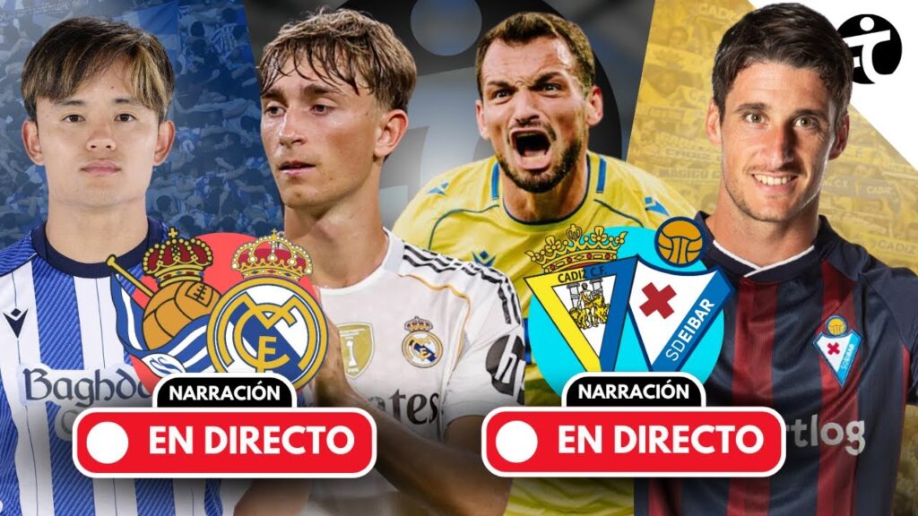 REAL SOCIEDAD 🆚 REAL MADRID Y CÁDIZ 🆚 EIBAR  | 🔴 EN DIRECTO
