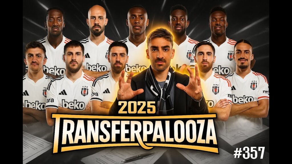 The 2025 Transferpalooza special | Evaluating Beşiktaş' summer transfer window | #357