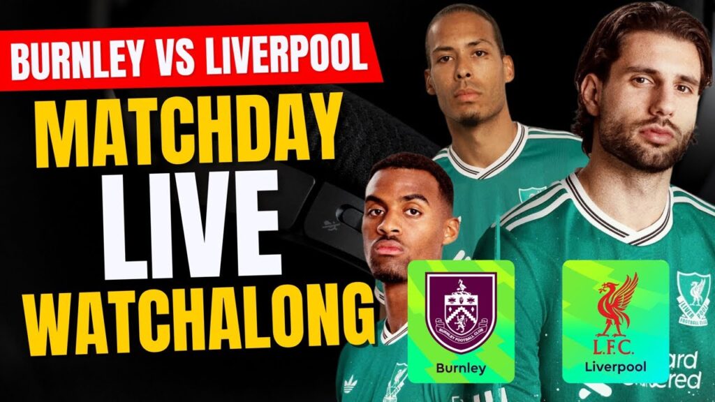 Burnley FC 0-1 Liverpool FC| LIVE Matchday Watchalong| September 15th 2025.