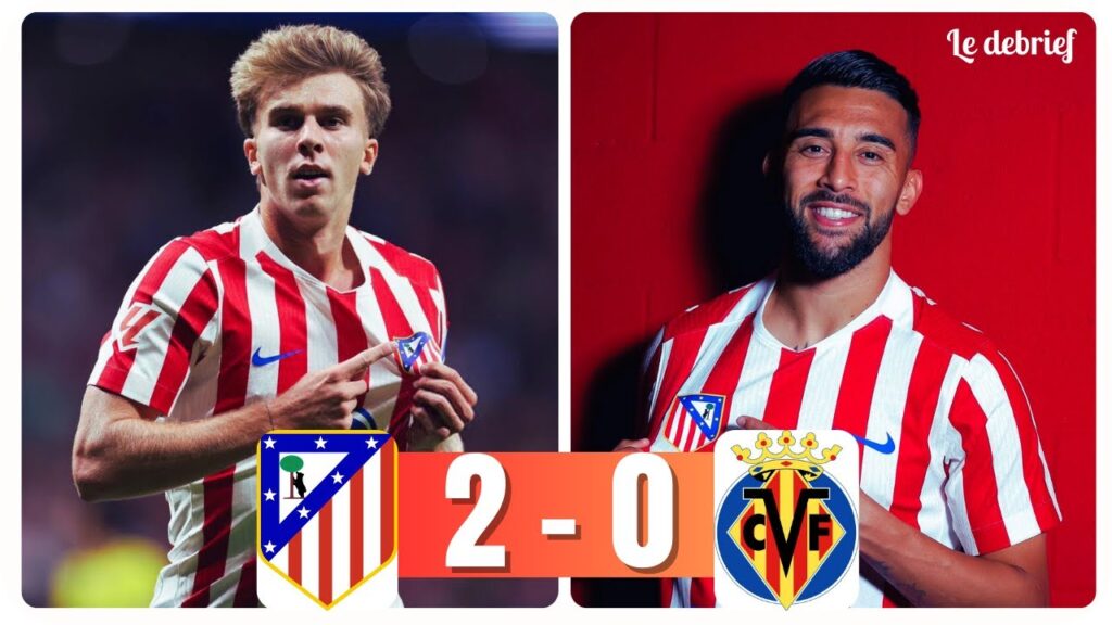 Atlético 2-0 Villarreal : Barrios et Nico González frappent fort !