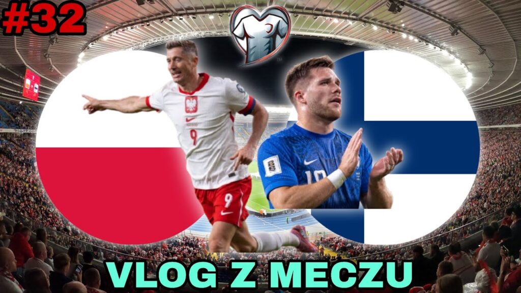 #32VLOG Polska - Finlandia 07.09.2025r. |ELIMINACJE MŚ 2026| - 5. kolejka