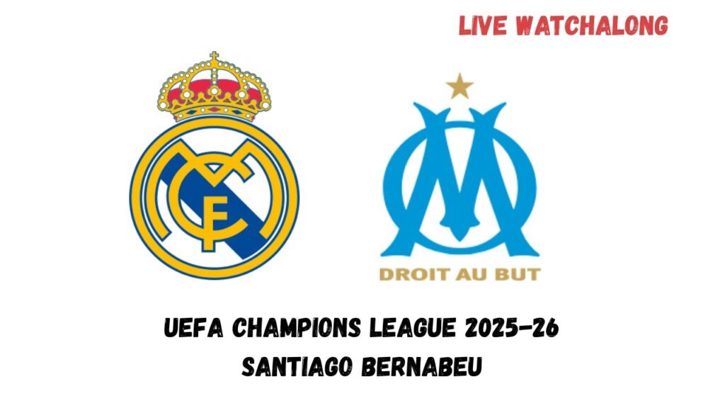 REAL MADRID vs MARSEILLE FC | LIVE CHAMPIONS LEAGUE WATCHALONG 2025-26