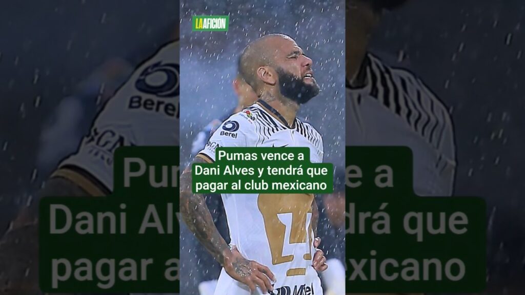 TAS falla a favor de Pumas; Dani Alves deberá pagar por "daños y perjuicios"