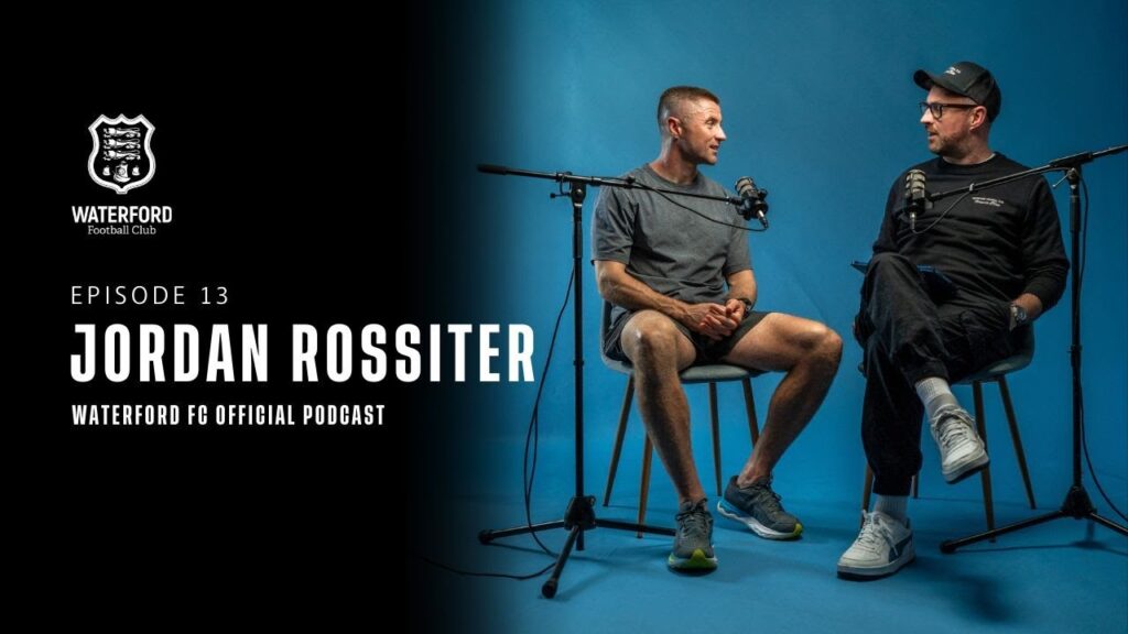 The Waterford FC Official Podcast - Season 2 Episode 13 with Jordan Rossiter