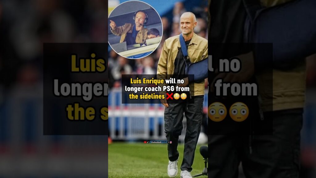 Luis Enrique refuses to coach PSG from the sidelines 😭