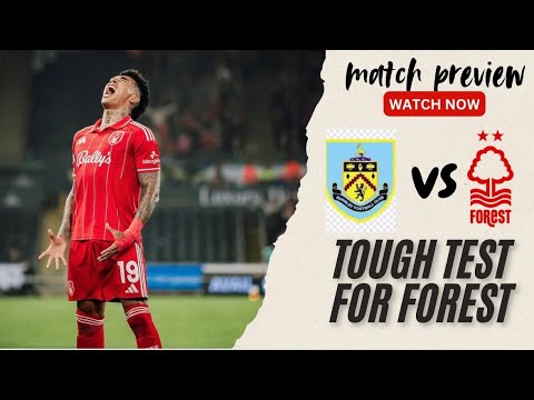 Forest NEED to bounce back Fast!! | Burnley vs Nottingham Forest Preview Ft @TurfMoorhouseTV Forest NEED to bounce back Fast!! | Burnley vs Nottingham Forest Preview Ft @TurfMoorhouseTV