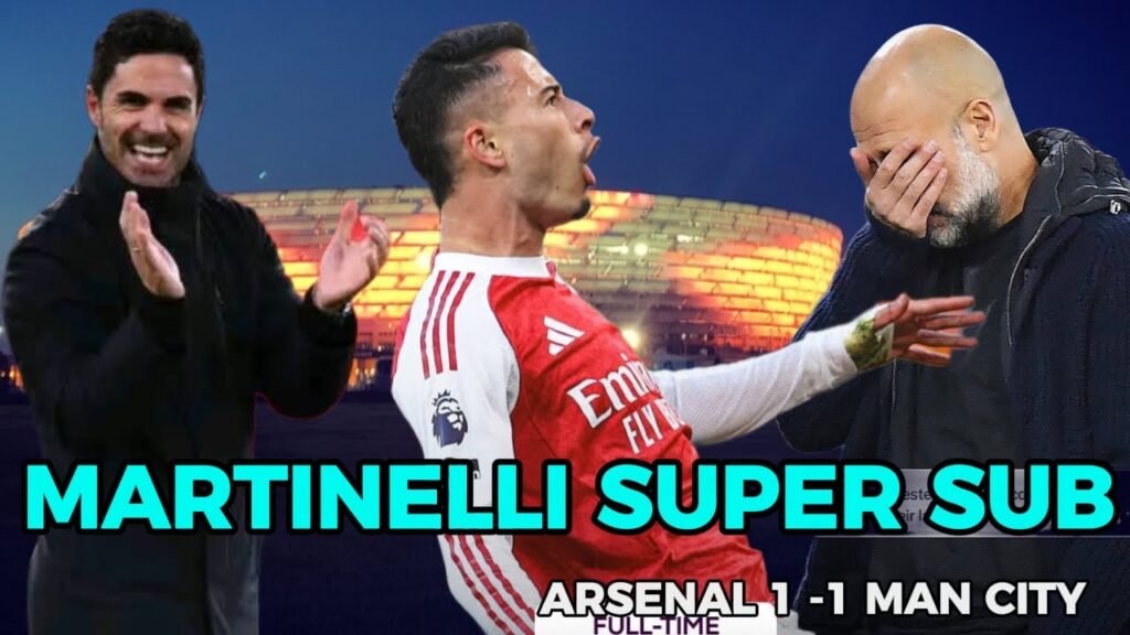 ARSENAL STUN MAN CITY IN THE 94TH MINUTES MARTINELLI SAVES THE GUNNERS | ARSENAL 1 1 MAN CITY |