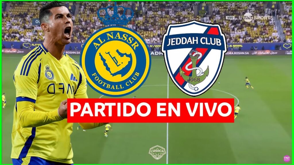 🚨 AL NASSR vs JEDDAH EN VIVO 🔴 COPA DEL REY 2025 🏆 CRISTIANO RONALDO TITULAR? 🐐
