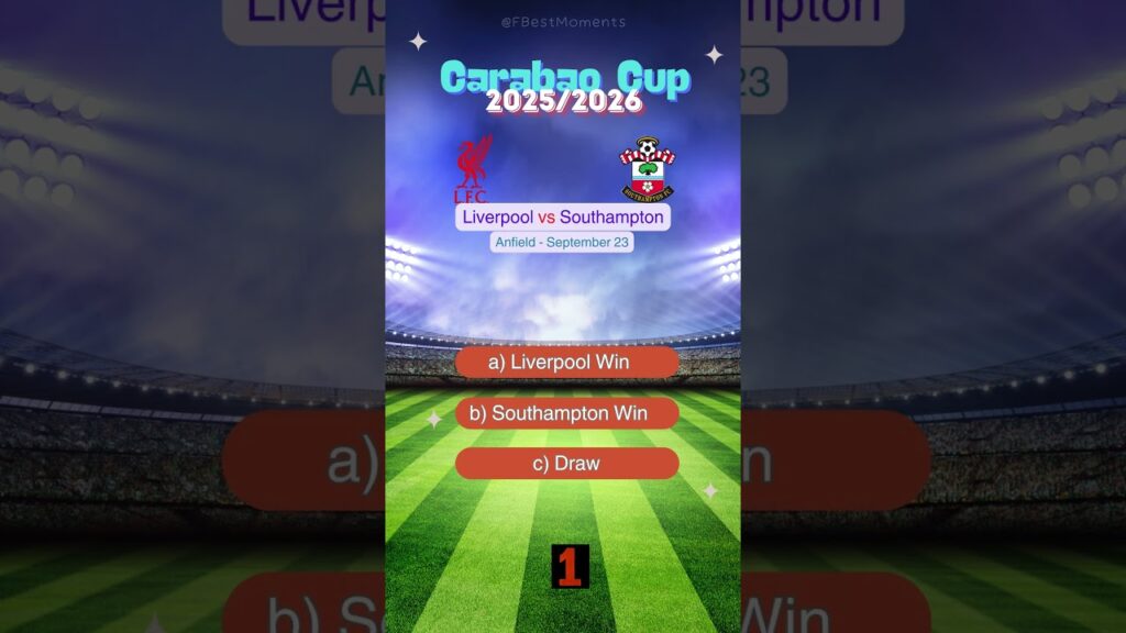 Liverpool vs Southampton Carabao Cup 2025 Prediction | Who Will Win? #match #prediction #liverpool