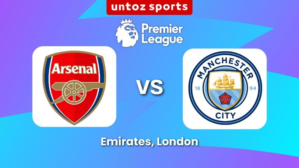 🔴 LIVE: Arsenal vs Manchester City - Premier League | Untoz Sports