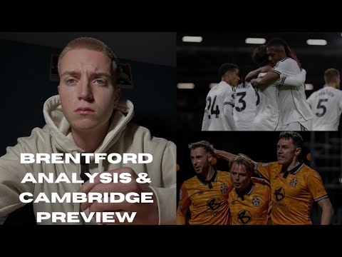 Brentford Analysis & Cambridge Preview