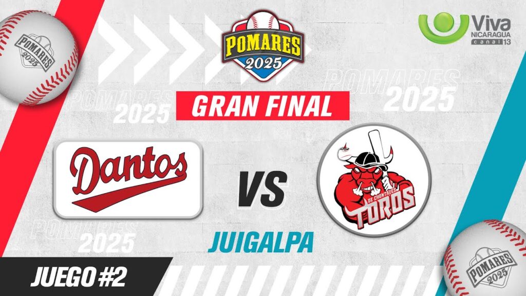 Dantos vs. Toros de Chontales - [La Gran Final | Pomares 2025 | Juego 2] - [24/09/2025]