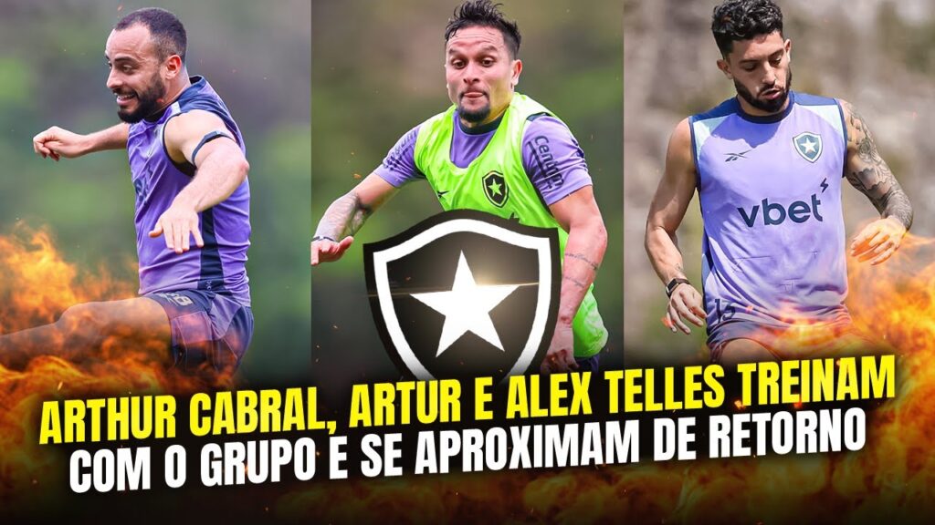 ⚠️REFORÇADO!!! ARTHUR CABRAL, ARTUR E ALEX TELLES VOLTAM AO BOTAFOGO CONTRA O GRÊMIO!!!