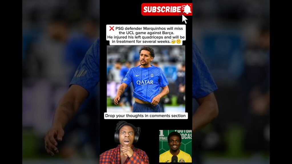 Marquinhos OUT of UCL Clash vs Barcelona! 😱 Huge Blow for PSG! ❌🇧🇷