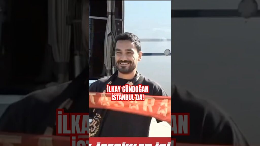 🟡🔴Galatasaraylı İlkay Gündoğan İstanbul’da!
