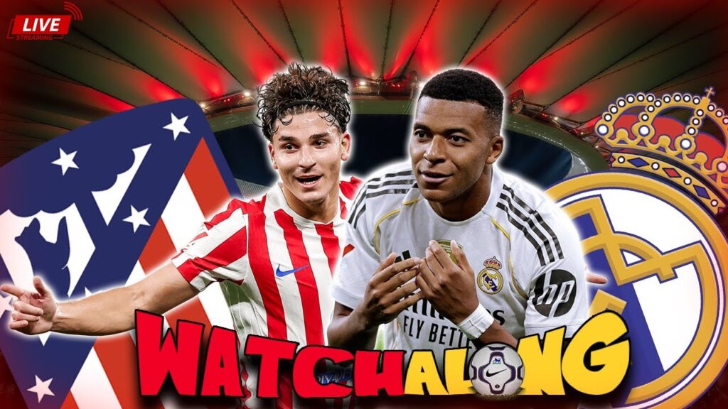 Atletico Madrid vs. Real Madrid | LIVE La Liga Watchalong