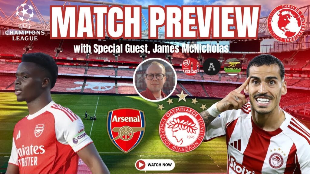 Champion s League Preview  Arsenal vs Olympiacos feat  James Mcnichlas  The Athletic  Arsecast