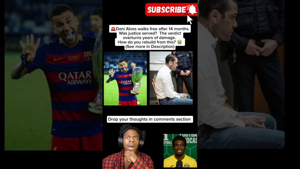 😱 Dani Alves Was Innocent All Along? ⚖️ The Verdict That Changed Everything 🔥