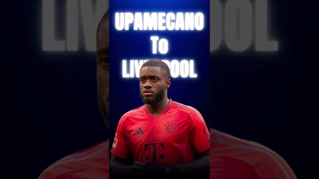 Liverpool Target Bayern’s Dayot Upamecano on Free Transfer! 👀🔥 #football #transfer #lfc