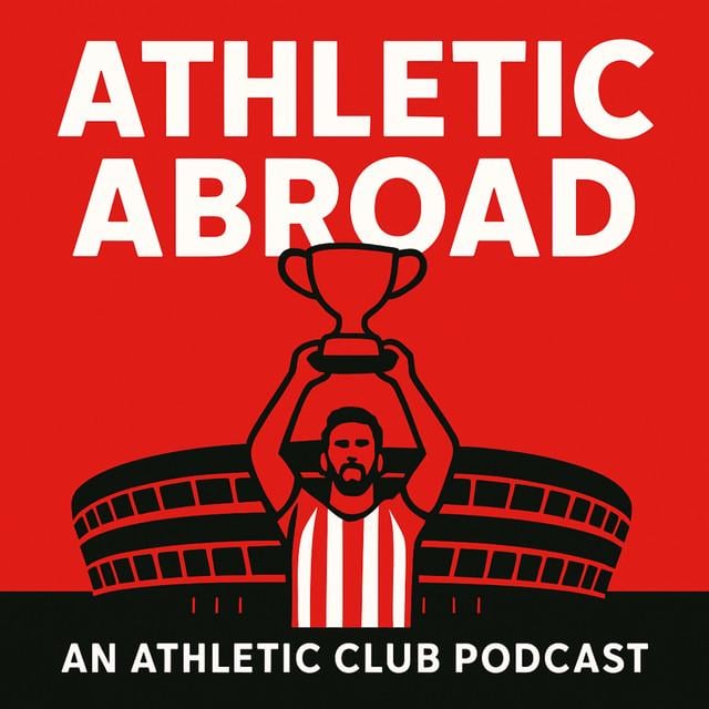 Athletic Abroad | English Podcast | Episode 8 on Girona & Villarreal games, Dortmund Preview, and Lezama & Loanee Updates