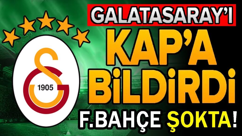GALATASARAY'I KAP'A BİLDİRDİ! FENERBAHÇE ŞOKTA...