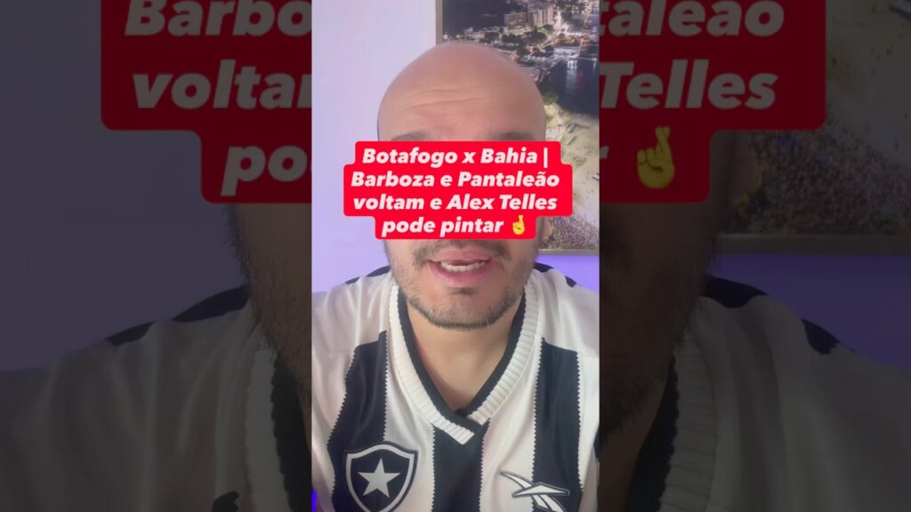🚨 | Botafogo x Bahia | Barboza e Pantaleão voltam e Alex Telles pode pintar 🤞#shorts