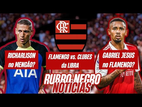 RESUMÃO DA SEMANA: FLAMENGO x CLUBES da LIBRA | GABRIEL JESUS no FLAMENGO? | RICHARLISON no MENGÃO?