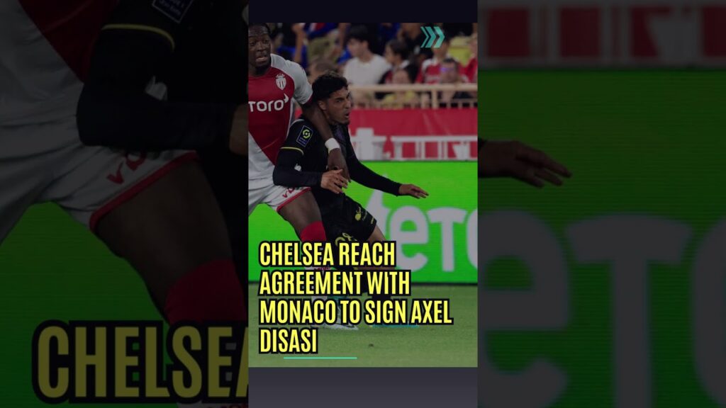Chelsea reach agreement with Monaco to sign Axel Disasi