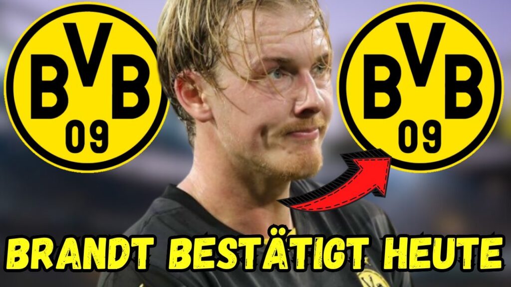 BVB: Gerade bestätigt! Vor 5 Minuten! Julian Brandt hat heute alle überrascht! #dortmund #bvb