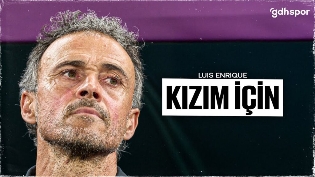 Luis Enrique | Kızım İçin