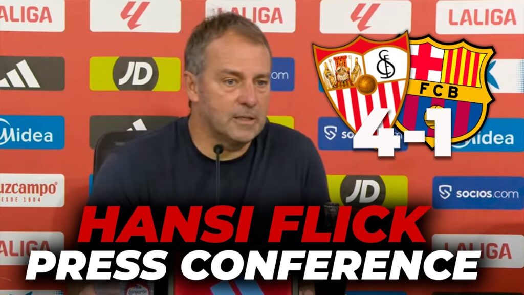 HANSI FLICK full PRESS CONFERENCE | SEVILLA 4 - FC BARCELONA 1