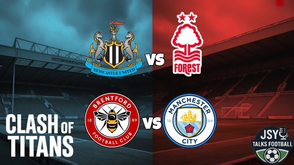 Epic Premier League Showdowns TODAY: Newcastle vs Nottingham Forest & Brentford vs MANCHESTER CITY!