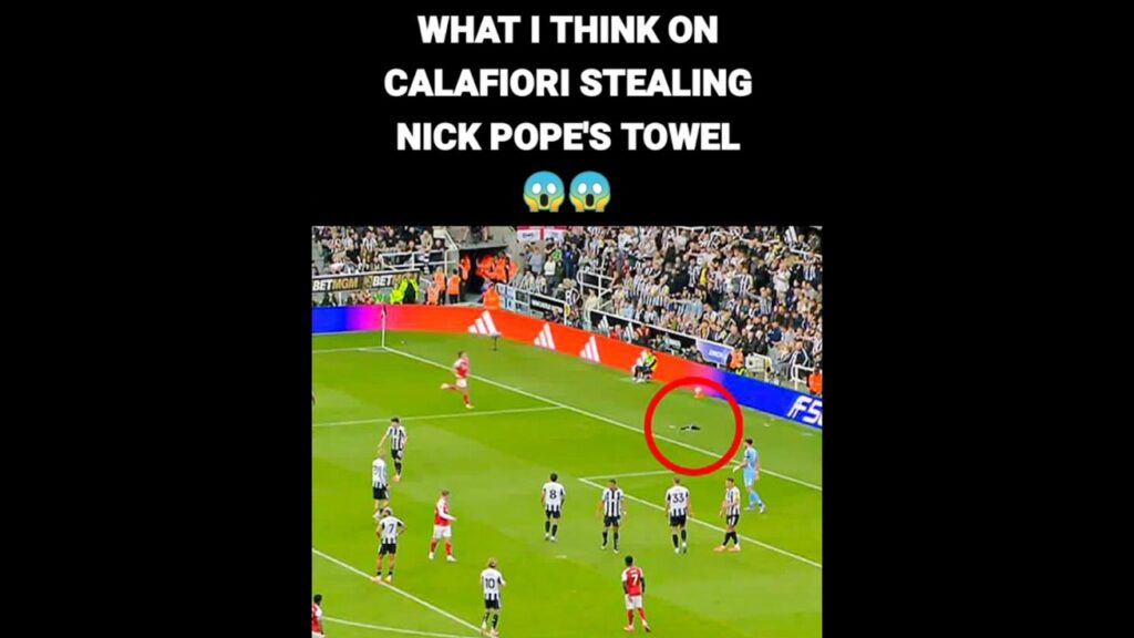 what i think on calafiori towel theft from nick pope 😱