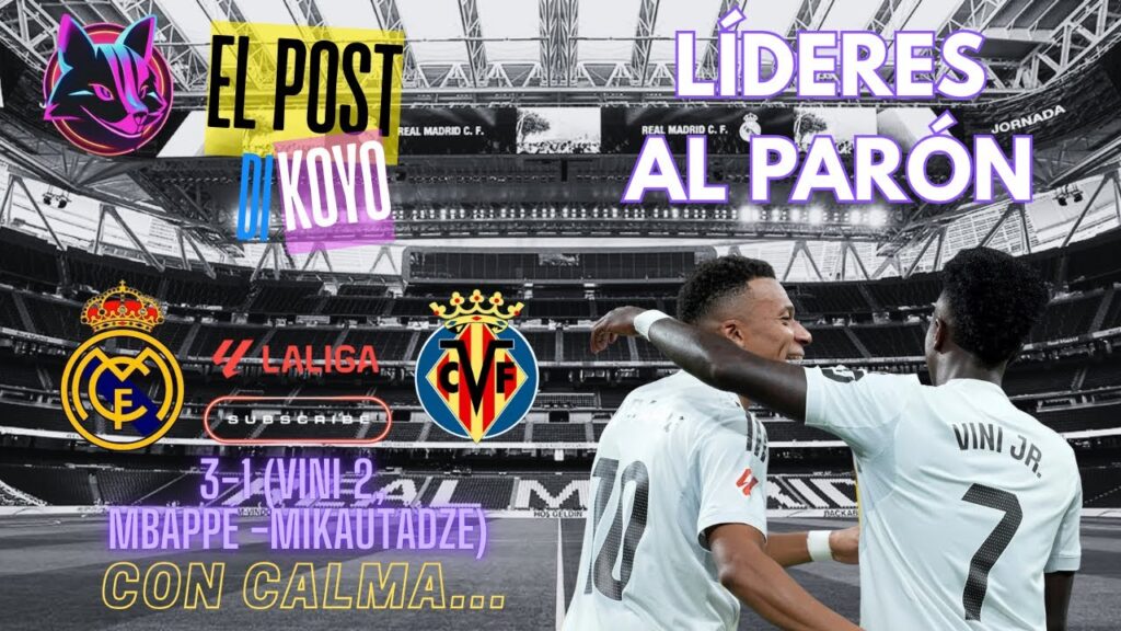SOBRE EL REAL MADRID VS VILLARREAL: LIDERES AL PARÓN, PERO CON "CAUTELA"..ME EXPLICO #KBS // 6/10/25