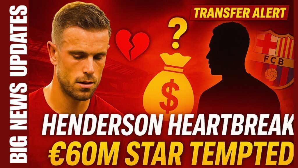 💔 JORDAN HENDERSON REVEALS LIVERPOOL EXIT PAIN 😢 | €60M STAR TEMPTED & WORLD-CLASS TARGET #lfcnews