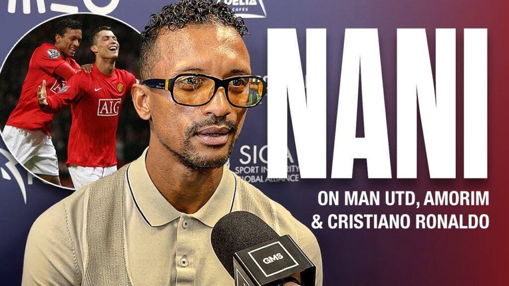 Nani: Manchester Utd, Ruben Amorim and Cristiano Ronaldo