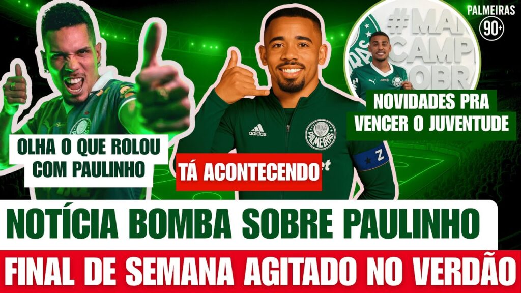 SURPRESAS ABSURDAS NO PALMEIRAS! PAULINHO, GABRIEL JESUS E A CRIA QUE GANHA OPORTUNIDADE!
