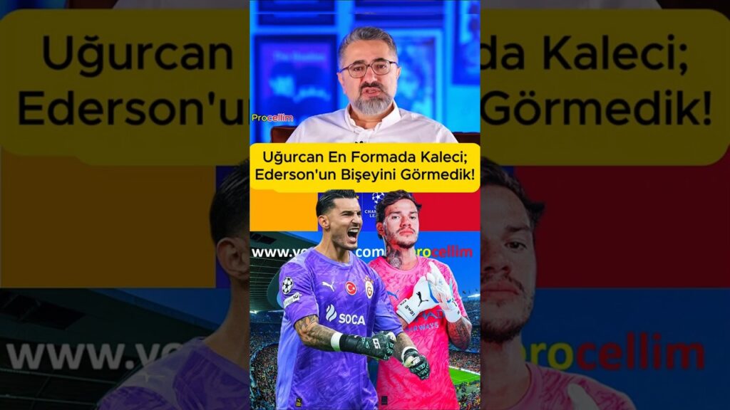 Uğurcan Çakır En Formda Kaleci! Ederson'un Daha Bir Şeyini Görmedik!  #procellim