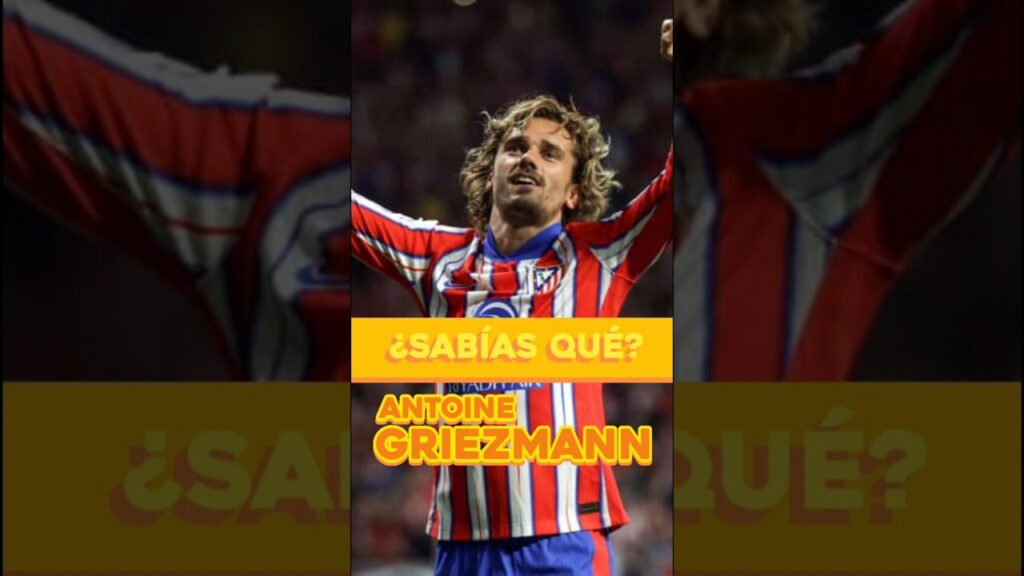 😭 ¿Sabías Qué?: Antoine Griezmann 🤴#shorts #griezmann #atleticomadrid #barcelona #laliga
