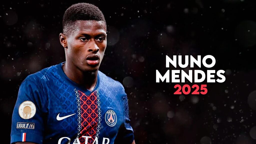 Nuno Mendes 2025 - Defensive Skills, Goals, Assists & Tackles - HD
